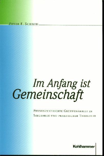 »Im Anfang ist Gemeinschaft« - Neuerscheinung
Latest book by Peter F. Schmid